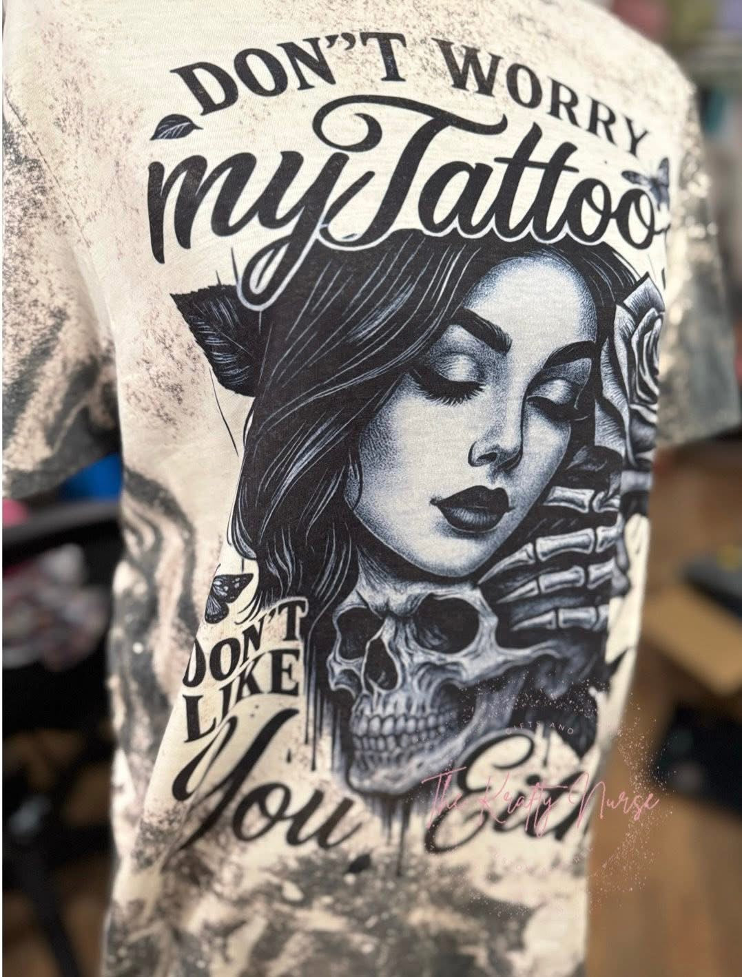 Don’t worry about my Tattoos