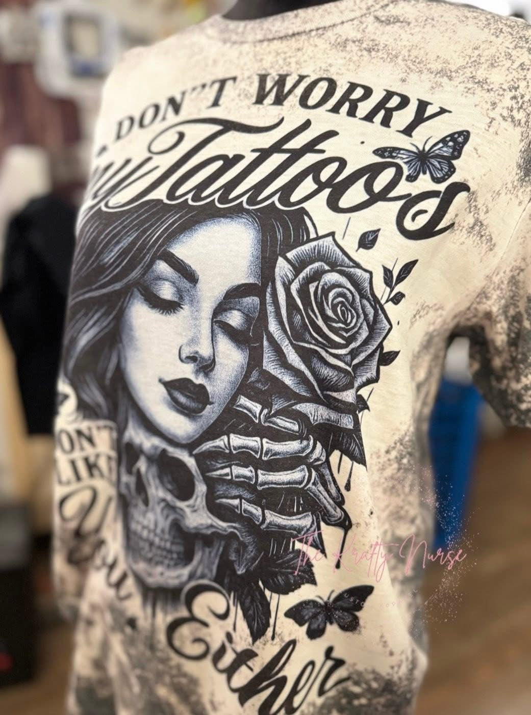 Don’t worry about my Tattoos