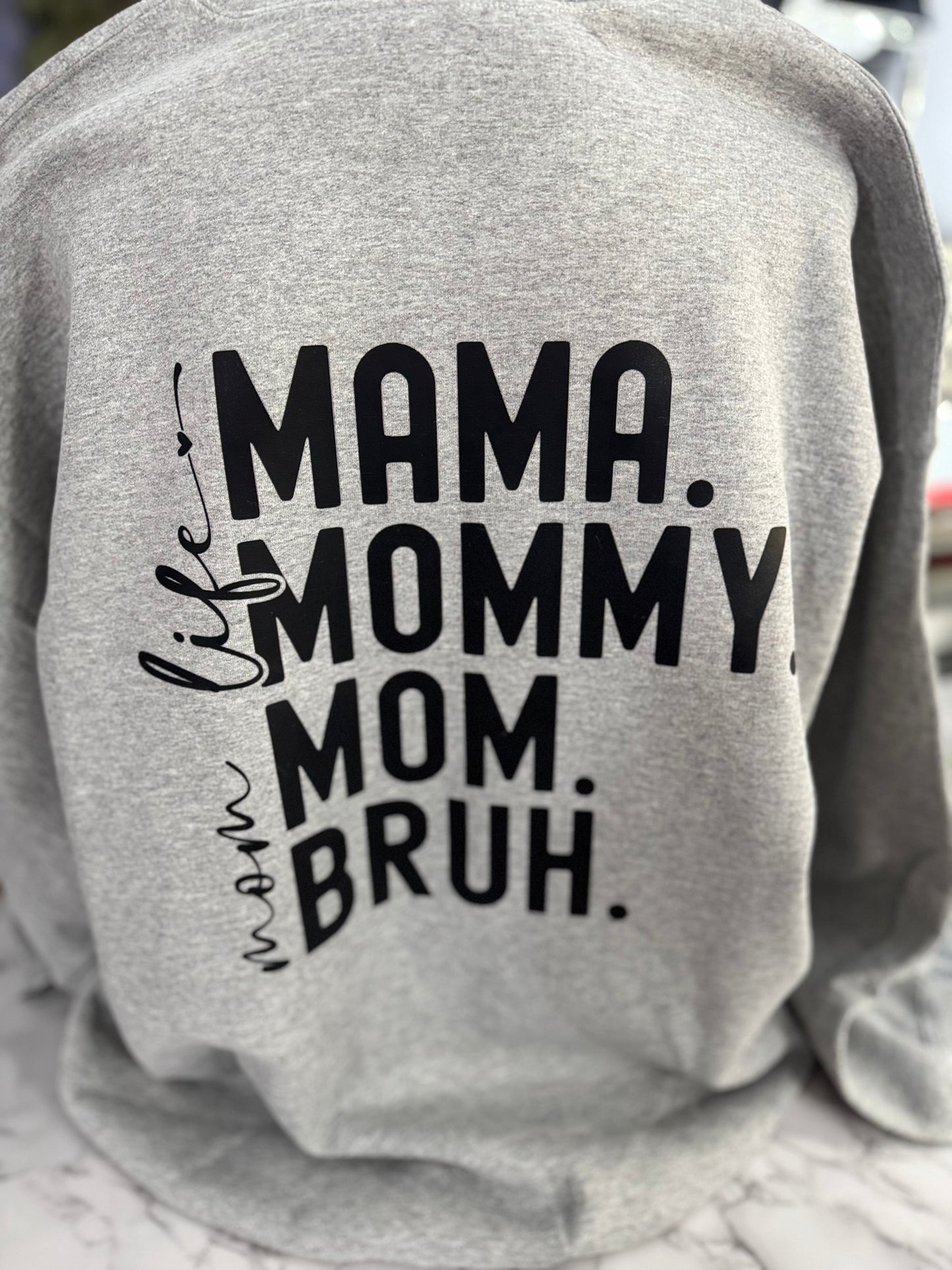 MAMA MOMMY BRUH SWEATSHIRT
