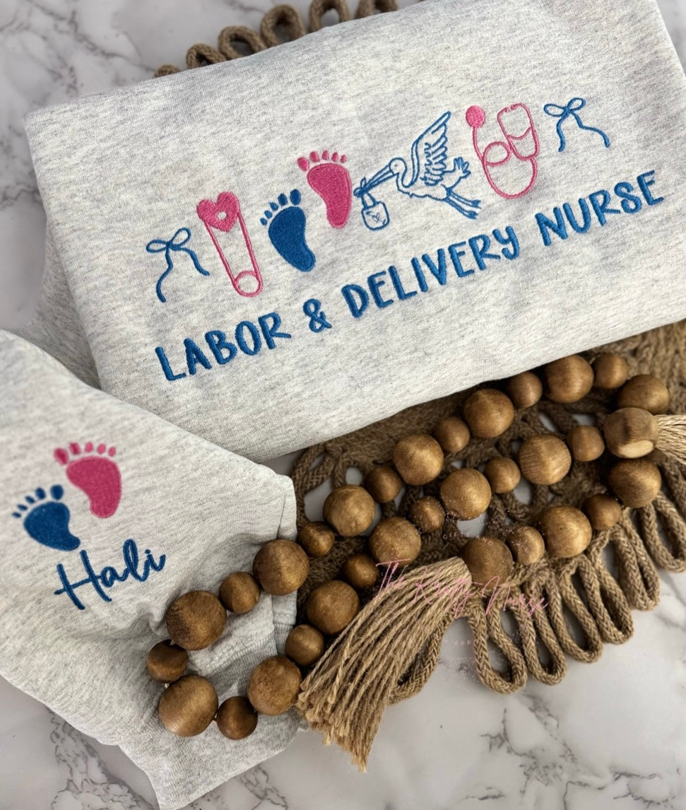 EMBROIDERED LABOR AND DELIVERY NURSE SWEATSHIRT