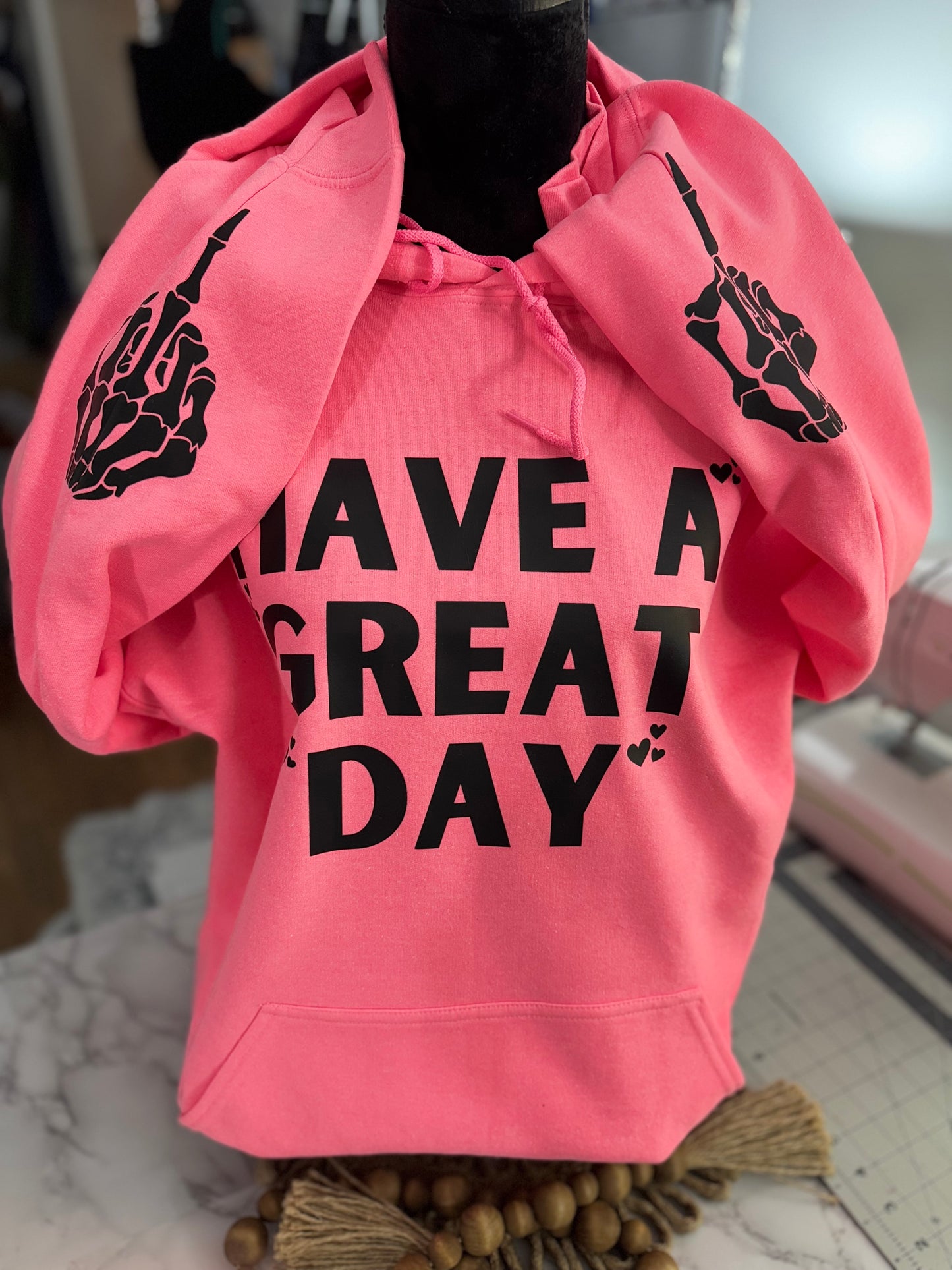 HAVE A GREAT DAY SNARKY HOODIE
