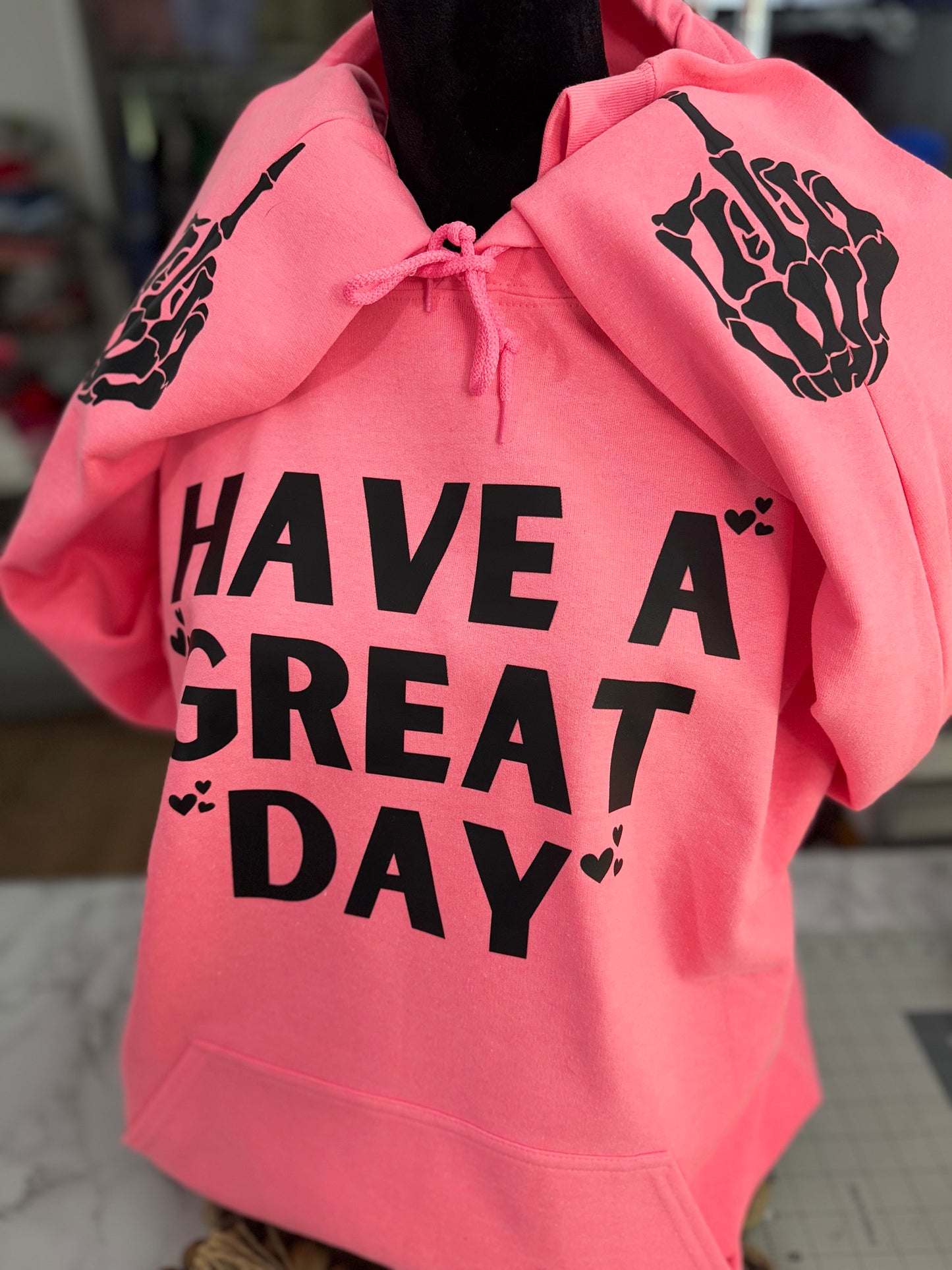 HAVE A GREAT DAY SNARKY HOODIE
