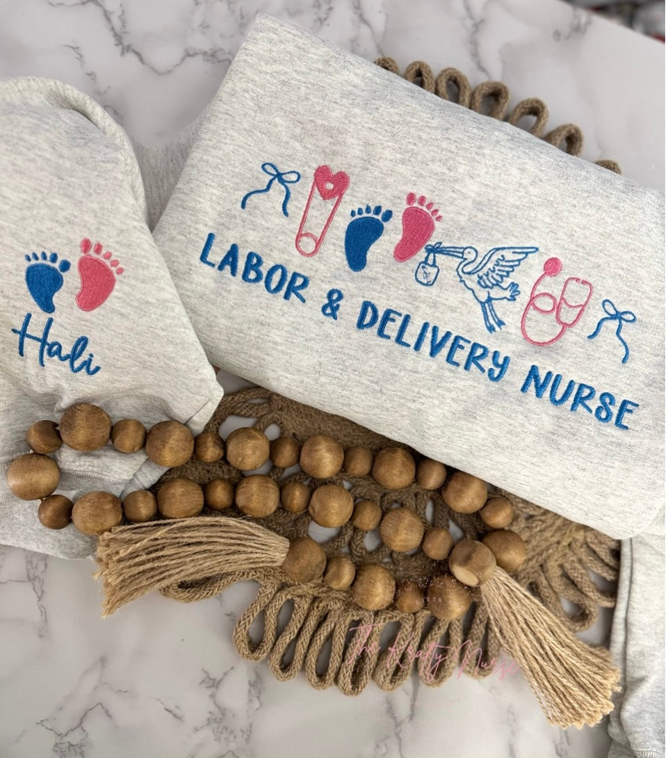 EMBROIDERED LABOR AND DELIVERY NURSE SWEATSHIRT