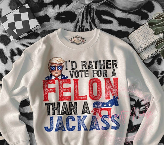 ID RATHER VOTE FOR A FELON style 2